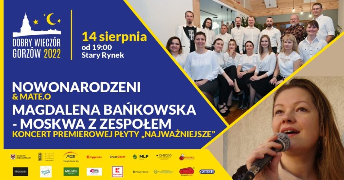 Dobry Wieczór Gorzów – Nowonarodzeni & Mate.O, Magdalena Bańkowska – Moskwa z zespołem – koncert
